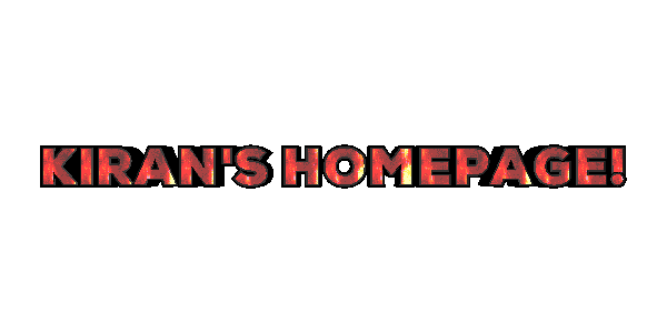 KIRAN'S HOMEPAGE!